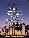画像1: 2025.9.28(日) AMERICAN SWAP MEET Vol 2, At Niigata Airport (1)